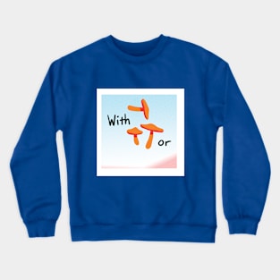 With / Or Nonsense Crewneck Sweatshirt